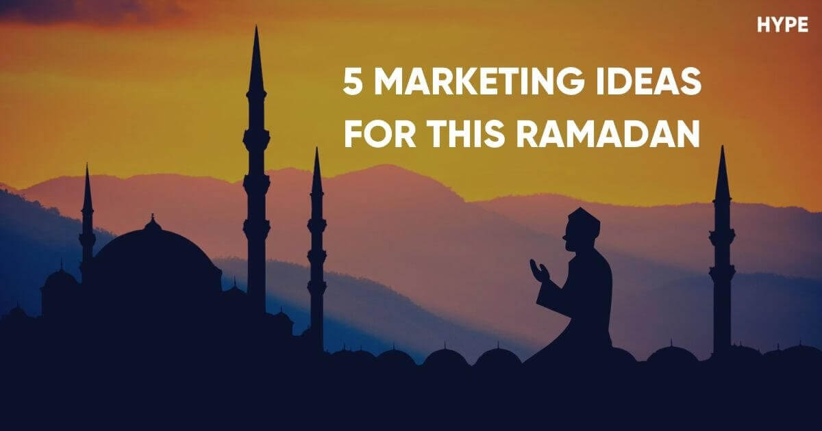 5 Marketing Ideas for this Ramadan